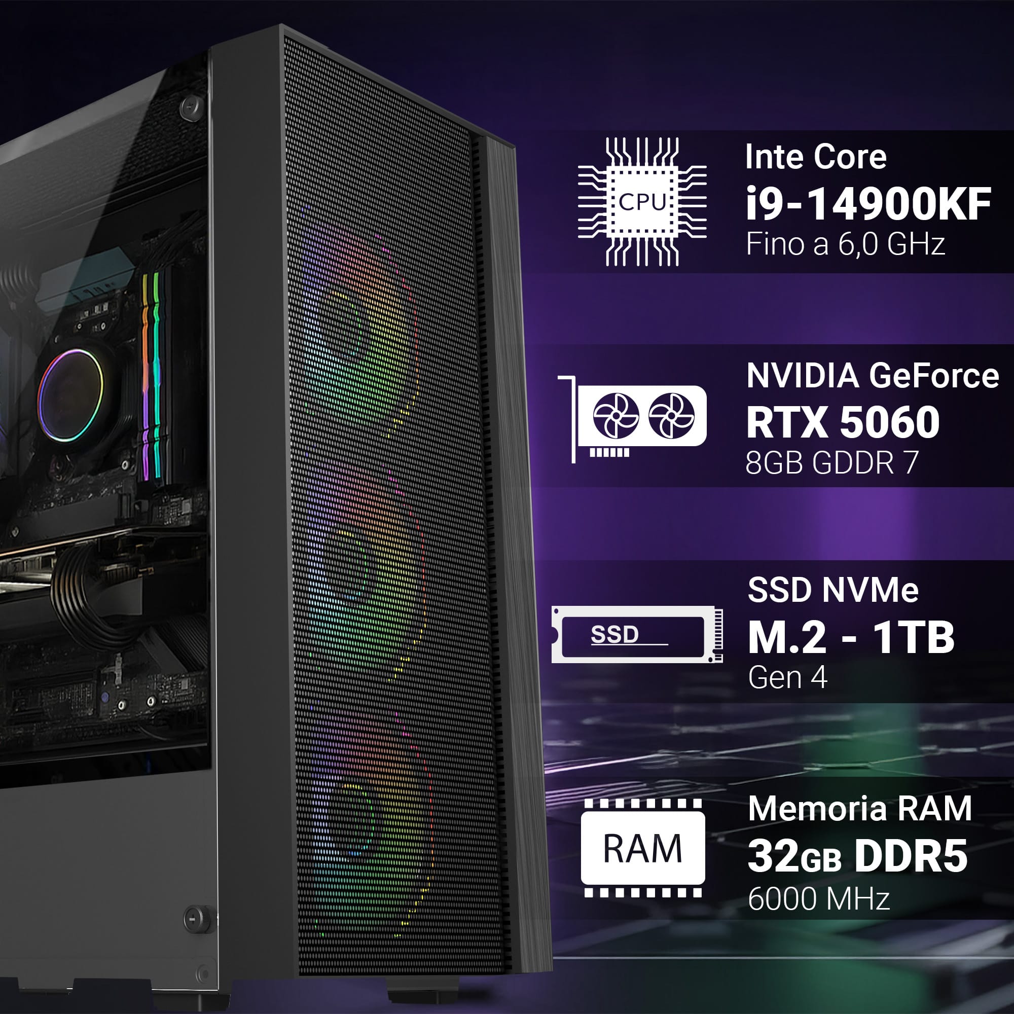 pc gaming fisso computer gaming intel i9 14900kf • scheda video rtx 5060 8gb • ram 32gb ddr5 • ssd 1tb nvme m.2 • wi fi 6e e bluetooth • hdmi e displayport • usb 3.2 • windows 11 pro