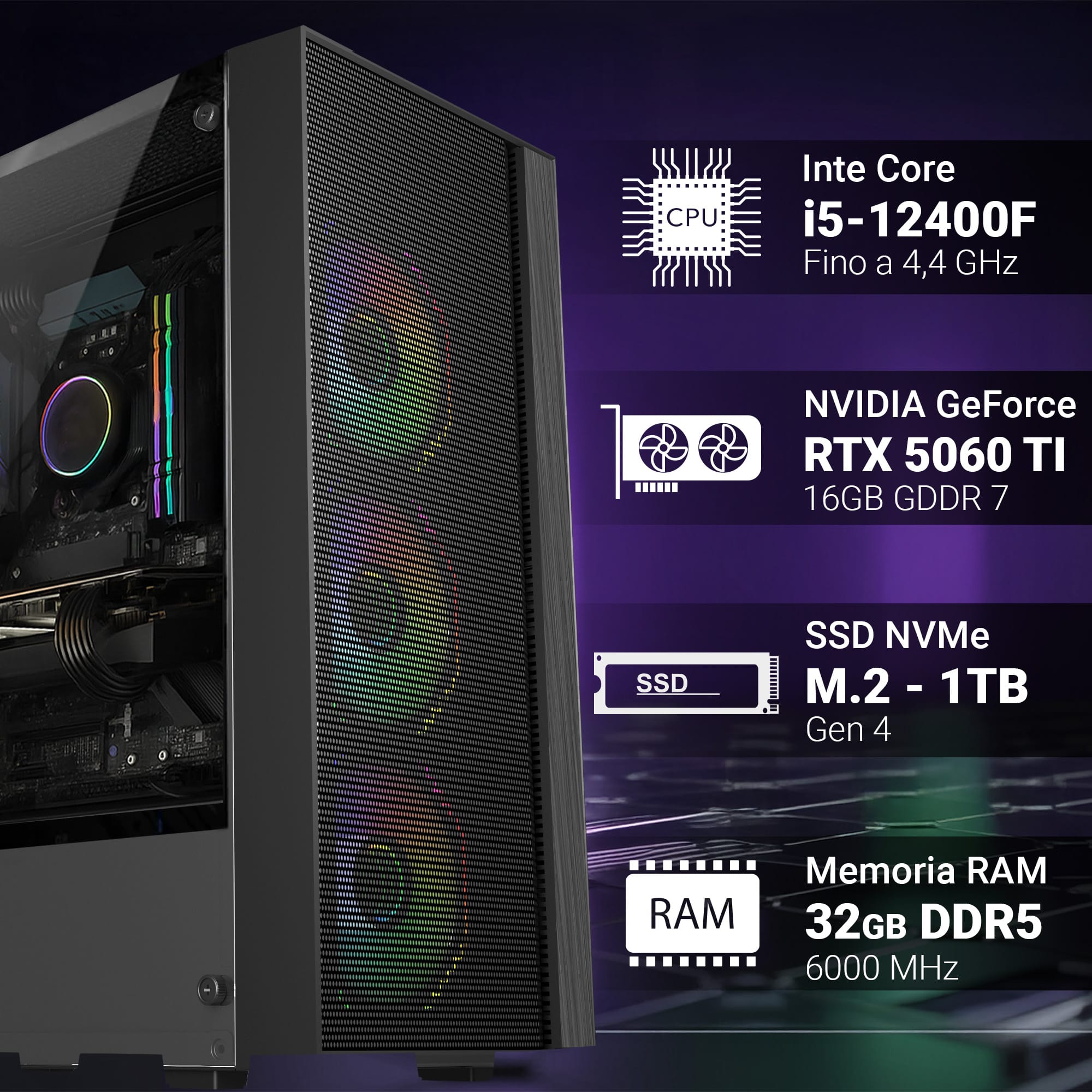 pc gaming fisso computer gaming intel i5 12400f • scheda video rtx 5060ti 16gb • ram 32gb ddr5 • ssd 1tb nvme m.2 • wi fi ac e bluetooth • hdmi e displayport • usb 3.2 • windows 11 pro